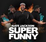 Watch Nate Jackson: Super Funny Myflixer