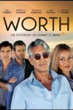 Watch Worth: The Testimony of Johnny St. James Myflixer