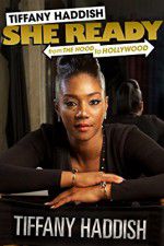 Watch Tiffany Haddish: She Ready! From the Hood to Hollywood Myflixer