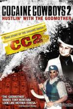 Watch Cocaine Cowboys II: Hustlin' with the Godmother Myflixer