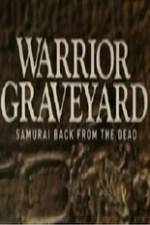 Watch National Geographic Warrior Graveyard Samurai Back From The Dead Myflixer