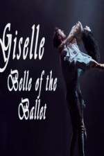 Watch Giselle: Belle of the Ballet Myflixer