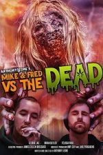 Watch Mike & Fred vs The Dead Myflixer