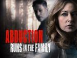 Watch Abduction Runs in the Family Myflixer