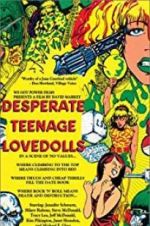 Watch Desperate Teenage Lovedolls Myflixer