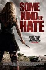 Watch Some Kind of Hate Myflixer