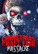 Watch Christmas Craft Fair Massacre Myflixer