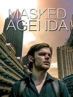 Watch Masked Agenda (Short 2020) Myflixer