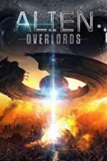 Watch Alien Overlords Myflixer