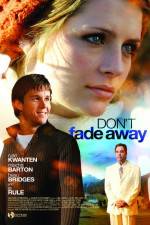 Watch Don't Fade Away Myflixer