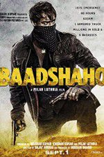 Watch Baadshaho Myflixer