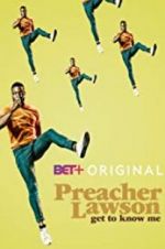 Watch Preacher Lawson: Get to Know Me Myflixer