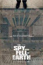 Watch The Spy Who Fell to Earth Myflixer