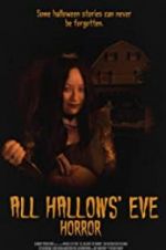Watch All Hallows\' Eve Horror Myflixer