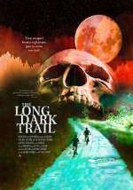 Watch The Long Dark Trail Myflixer