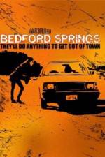 Watch Bedford Springs Myflixer