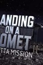 Watch Landing on a Comet: Rosetta Mission Myflixer
