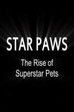 Watch Star Paws: The Rise of Superstar Pets Myflixer