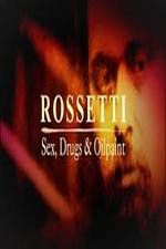Watch Rossetti: Sex, Drugs and Oil Paint Myflixer