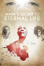 Watch Mark\'s Secret to Eternal Life Myflixer