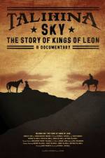 Watch Talihina Sky The Story of Kings of Leon Myflixer