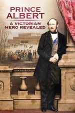 Watch Prince Albert: A Victorian Hero Revealed Myflixer