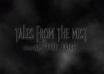 Watch Tales from the Mist: Inside \'The Fog\' Myflixer