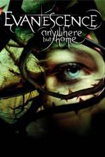 Watch Evanescence Anywhere But Home Myflixer