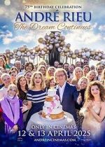 Watch Andr� Rieu\'s 75th Birthday Celebration: The Dream Continues Myflixer