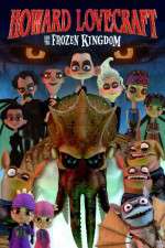 Watch Howard Lovecraft & the Frozen Kingdom Myflixer
