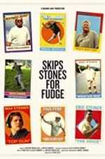 Watch Skips Stones for Fudge Myflixer