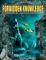 Watch Forbidden Knowledge: Legends of Atlantis Exposed Myflixer