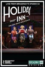 Watch Irving Berlin\'s Holiday Inn The Broadway Musical Myflixer