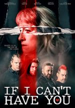 Watch If I Can\'t Have You... Myflixer