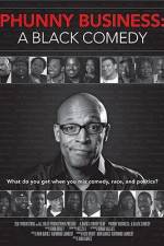 Watch Phunny Business A Black Comedy Myflixer
