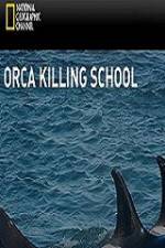 Watch National Geographic Wild Orca Killing School Myflixer
