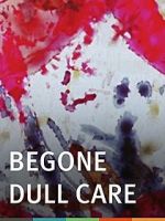 Watch Begone Dull Care Myflixer