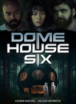 Watch Dome House Six Myflixer