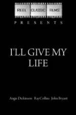 Watch I'll Give My Life Myflixer