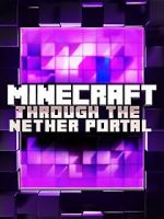 Watch Minecraft: Through the Nether Portal Myflixer