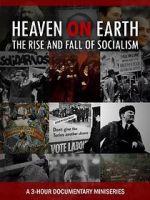 Watch Heaven on Earth: The Rise and Fall of Socialism Myflixer