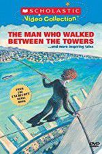 Watch The Man Who Walked Between the Towers Myflixer