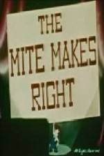Watch The Mite Makes Right Myflixer