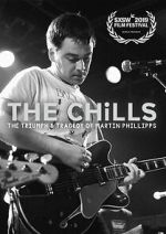 Watch The Chills: The Triumph and Tragedy of Martin Phillipps Myflixer