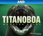 Watch Titanoboa: Monster Snake Myflixer