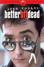 Watch Better Off Dead... Myflixer