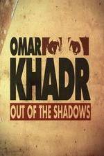 Watch Omar Khadr: Out of the Shadows Myflixer