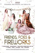 Watch Friends, Foes & Fireworks Myflixer