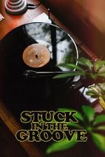 Watch Stuck in the Groove (A Vinyl Documentary) Myflixer