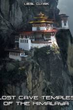 Watch Lost Cave Temples of the Himalaya Myflixer